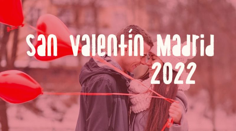 San valentín Madrid 2022